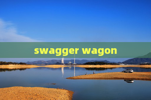 swagger wagon swagger wagon